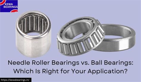 Needle Roller Bearings Vs Ball Bearings Which Is Right For Your