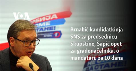 Brnabi Kandidatkinja Sns Za Predsednicu Skup Tine Api Opet Za