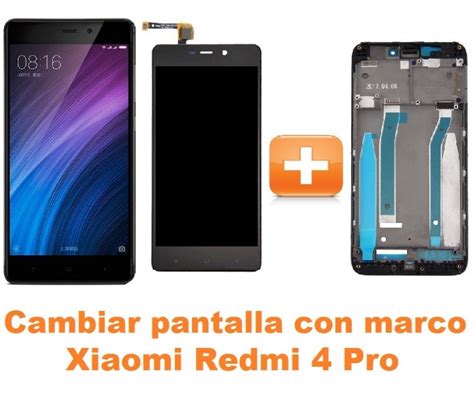 Cambiar Pantalla Completa Con Marco Xiaomi Redmi 4 Pro Reparación de Móvil