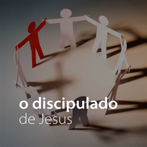 Vídeos Da Série O Discipulado De Jesus Discipulado Cristão