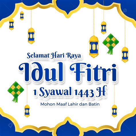 Hari Raya Idul Fitri Png Image Greeting Card Of Hari Raya Idul Fitri 1443 H With Luxury Ketupat