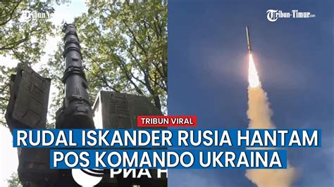 Rusia Luncurkan Rudal Iskander Lenyapkan Pos Komando Ukraina Tempat