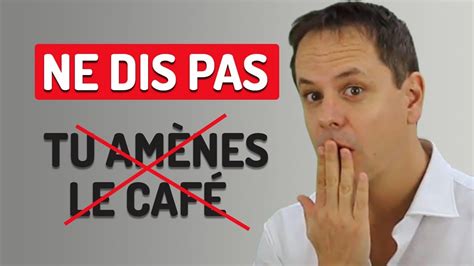 NE DITES PAS J amène le café Erreur de français YouTube