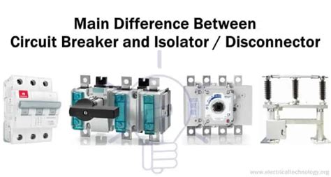 Difference Between Circuit Breaker And Isolator Disconnector