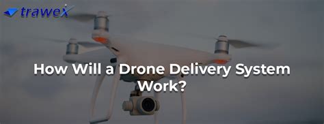 How Future Delivery Drones Will Deliver Your Packages