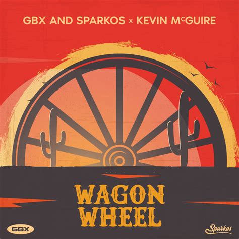 Wagon Wheel Single By Gbx Spotify