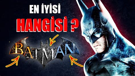 En Yi Batman Arkham Oyunu Hangisi Youtube