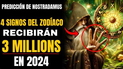 Nostradamus Solo Estos 4 Signos Zodiacales Se Volverán Ricos En 2024