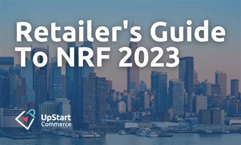 NRF 2023 Retails Big Show A Guide For Retailers