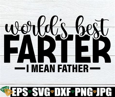 World S Best Farter I Mean Father Father S Day Svg Funny Father S Day