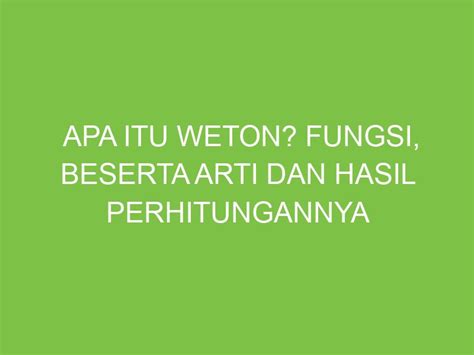 Apa Itu Weton Fungsi Beserta Arti Dan Hasil Perhitungannya Aikerja