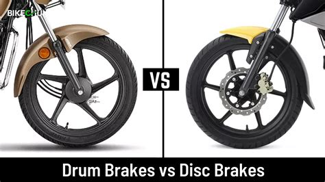 Drum Brakes Vs Disc Brakes In Bikes BikeChuno