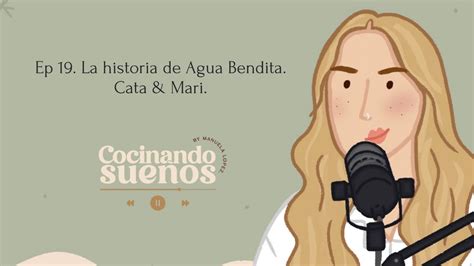 Ep La Historia De Agua Bendita Cata Mari Youtube