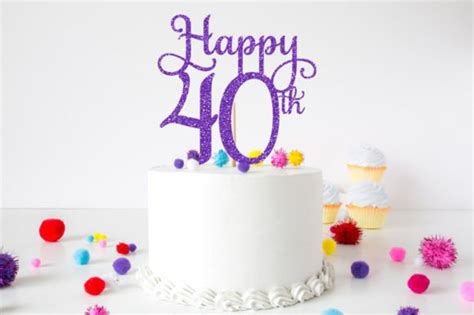 40th Birthday Cake Topper Svg Graphic By Pickled Thistle Creative