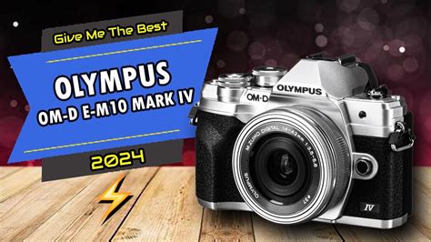 The BEST Budget Mirrorless Camera In 2024 3 Olympus OM D E M10