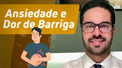 Ansiedade causa Dor de Barriga Dicas Diagnóstico e Tratamento YouTube