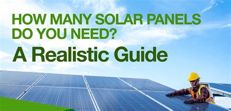 How Many Solar Panels Do You Need A Realistic Guide