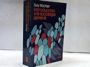 INTRODUCCION A LA SOCIOLOGIA GENERAL By GUY ROCHER LIBRERIA