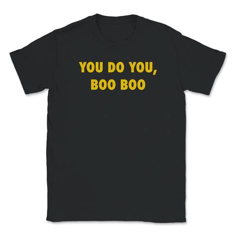 You Do You Boo Boo Unisex T Shirt Etsy