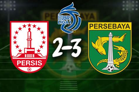 Hasil Persis Solo Vs Persebaya Drama Lima Gol Bajul Ijo Bekuk Laskar