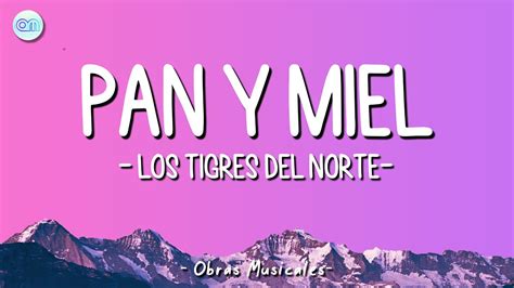 Los Tigres Del Norte Pan Y Miel Letra Lyrics YouTube