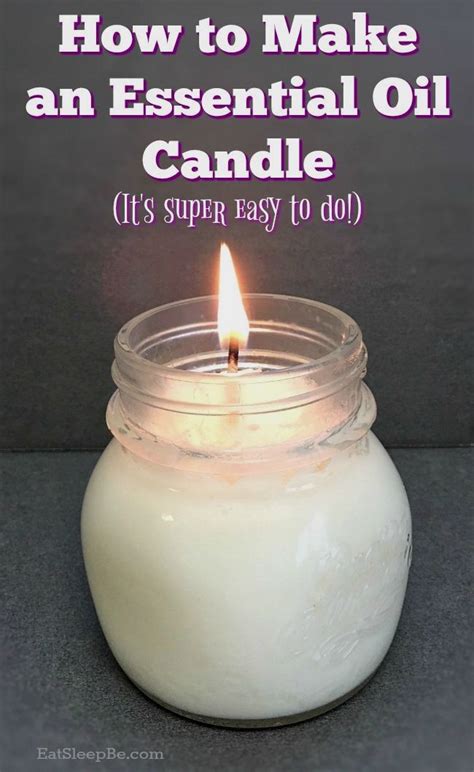 How To Make Container Candles At Home Essential Oil Candles Diy