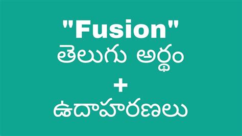 Fusion Meaning In Telugu With Examples Fusion