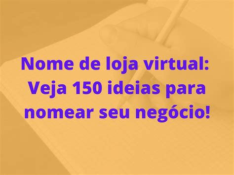 Nome De Loja Virtual Veja Op Es Criativas E Originais