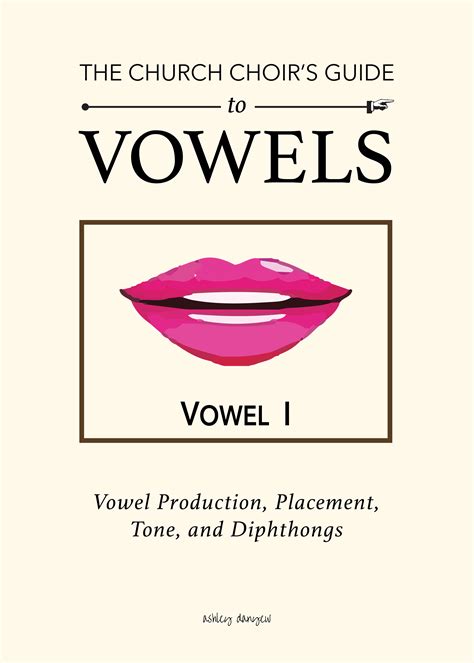 The Church Choirs Guide To Vowels Part I Ashley Danyew