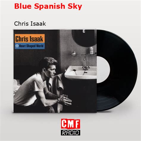 La historia y el significado de la canción Blue Spanish Sky Chris