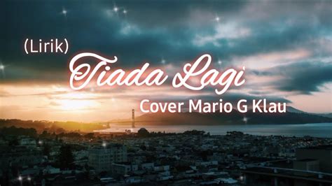 MAYANGSARI TIADA LAGI COVER MARIO G KLAU LIRIK LAGU YouTube