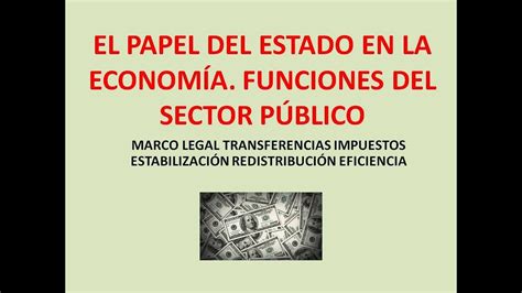 El Papel Del Estado En Economia Las Funciones Del Sector Publico En