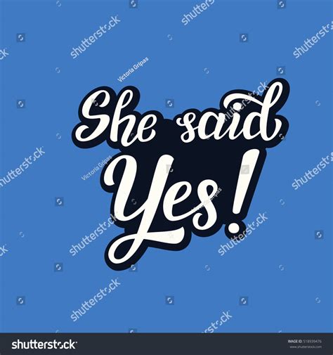 3,629 I Said Yes Images, Stock Photos & Vectors | Shutterstock