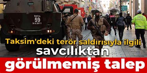 Taksim Deki Ter R Sald R S Yla Ilgili Savc L Ktan G R Lmemi Talep