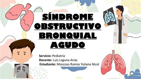 Síndrome Obstructivo Bronquial Agudo Nicol Moscoso uDocz