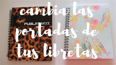 Formas De Cambiar Las Tapas De Las Libretas O Cuadernos Facil