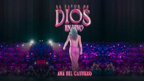 Ana Del Castillo El Favor De Dios En Vivo Youtube Music