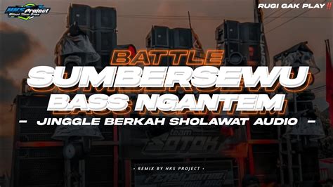 DJ BATTLE BASS NGUK BLAYER BLAYER TERBARU JINGLE BERKAH SHOLAWAT PRO