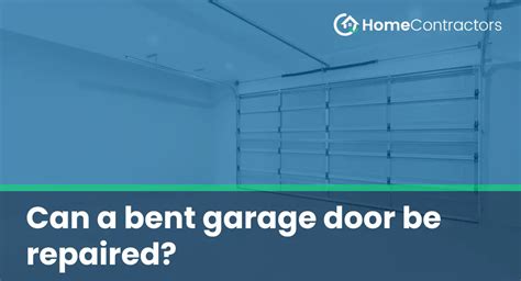 Can A Bent Garage Door Be Repaired HomeContractors