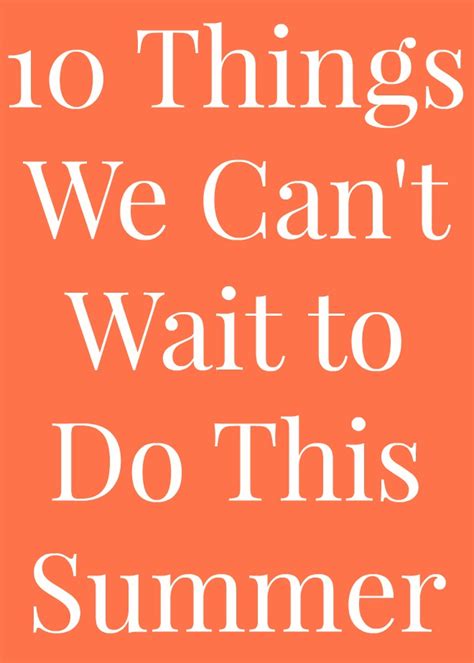10 Things We Cant Wait To Do This Summer The Nutritionist Reviews