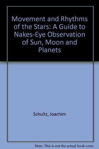 Movement And Rhythms Of The Stars A Guide To Nakes Eye Observation Of