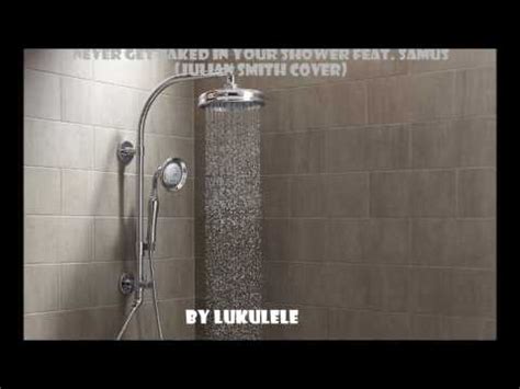 Never Get Naked In Your Shower Feat Samus Julian Smith Cover YouTube