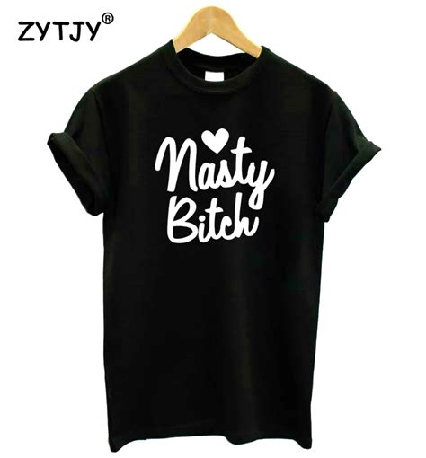 Nasty Bitch Letters Print Women Tshirt Cotton Funny T Shirt For Lady