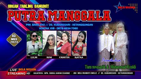 Streaming Live Organ Dangdut Putra Manggala Rabu Mei Siang