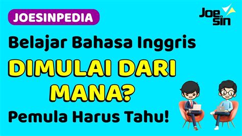 Cara Belajar Bahasa Inggris Cepat Dan Tepat Untuk Pemula Joesin Youtube