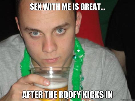 Sex With Me Is Great After The Roofy Kicks In Creepy Mickey Quickmeme