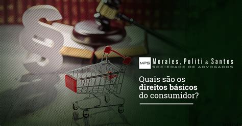 Quais S O Os Direitos B Sicos Do Consumidor Mp Advogados