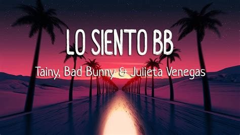 Tainy Bad Bunny Julieta Venegas Lo Siento Bb Letra Lyrics Youtube