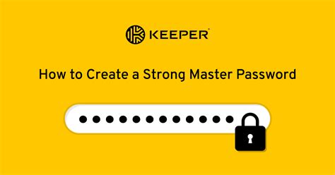 How To Create A Strong Master Password Keeper Security