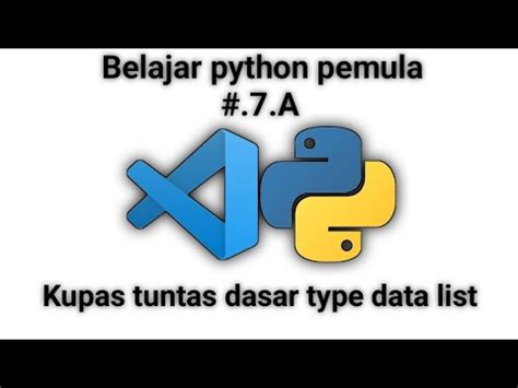 Belajar Python Untuk Pemula A Type Data List Youtube